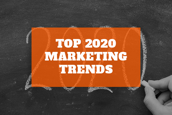 Our Top Five 2020 Marketing Trends
